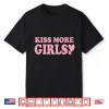 Kiss More Girls Cute Lesbian Quote Lgbt Pride Month Shirt