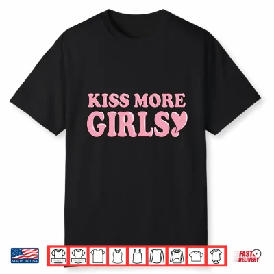 Kiss More Girls Cute Lesbian Quote Lgbt Pride Month Shirt