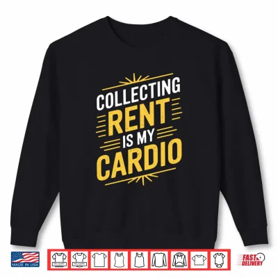 Sweatshirt Mens Collecting Rent is My Cardio Landlord Property Management Performance Shirt