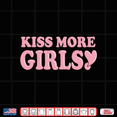 Design Kiss More Girls Cute Lesbian Quote LGBT Pride Month Shirt