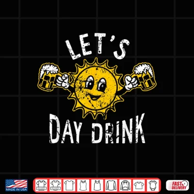 Design Lets Day Drink Funny Sun Drinking Humor Shirt