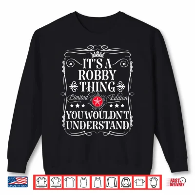 Sweatshirt Robby Name Its A Robby Thing You Wouldnt Understand Performance Shirt
