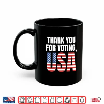 Mug Thank You for Voting USA Patriotic American Flag Performance Shirt