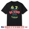 67 Means Nothing Be Kind To Everyone Means Everything Shirt