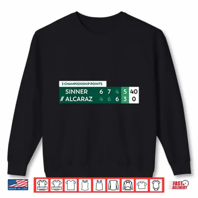 Sweatshirt Alcaraz Vs Sinner 3 Championship Points Scoreboard Tennis Shirt