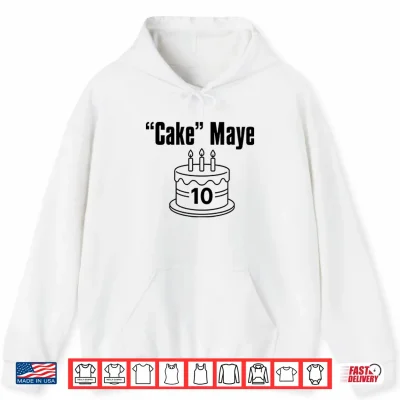 Hoodie Cake Maye Drake Maye Shirt