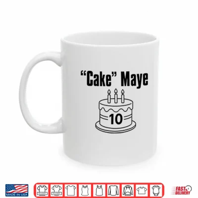 Mug Cake Maye Drake Maye Shirt
