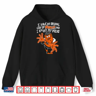 Hoodie Gritty Philadelphia I Have An Can Of Four Loko And I Am Off My Meds Shirt