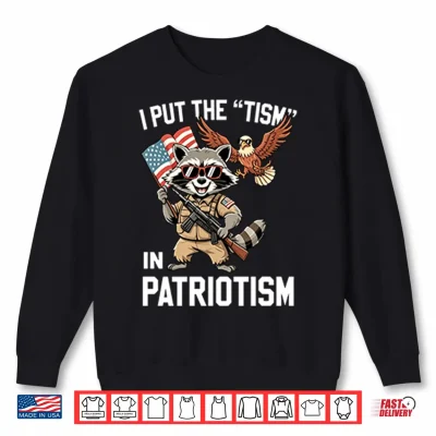 Sweatshirt I Put The Tism In Patriotism Shirt