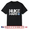 Nuke Mars Elon Musk Shirt