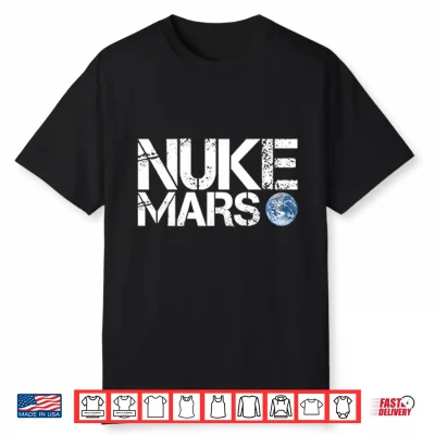 Nuke Mars Elon Musk Shirt