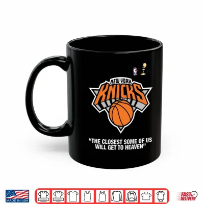 Mug New York Knicks Finals The Closest Some Of Us Will Get To Heaven Shirt