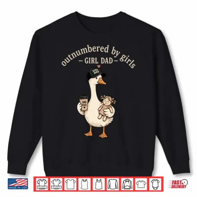 Sweatshirt Outnumbered By Girls Funny Girl Dad Shirt