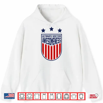 Hoodie Ultimate Soccer Awesomeness Shirt