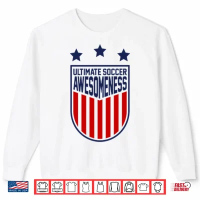 Sweatshirt Ultimate Soccer Awesomeness Shirt