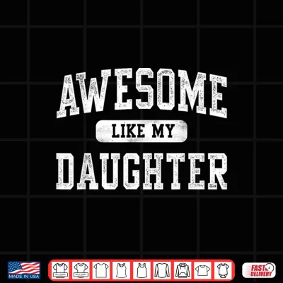 Design Funny Fathers Day Dad Gifts From Daughter Daddy Shirt