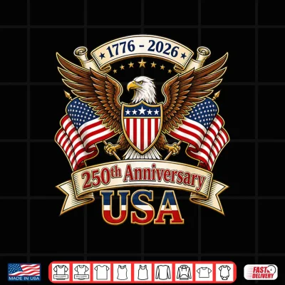 Design 250 Years American 250th Anniversary 4th of July 1776 2026 Shirt