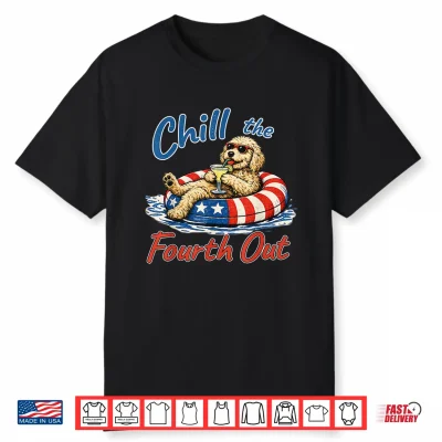Chill The Fourth Out Funny Goldendoodle Dog Lover Shirt