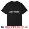 Dudes Be Named Noah But Dont Know A Funny Minimalist Graphic Shirt