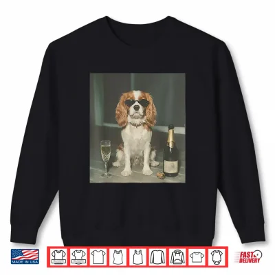 Sweatshirt Cavalier King Charles Drinking Champagne Shirt