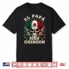 Fathers Day El Papa Mas Chingon Spanish Mexican Dad Men Shirt