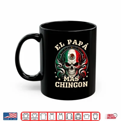 Mug Fathers Day El Papa Mas Chingon Spanish Mexican Dad Men Shirt