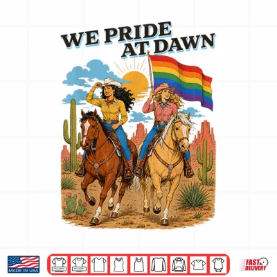 Design Funny Lesbian Cowgirl We Pride at Dawn Queer Western LGBTQ Shirt