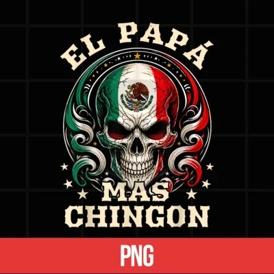 Digital Fathers Day El Papa Mas Chingon Spanish Mexican Dad Men Shirt