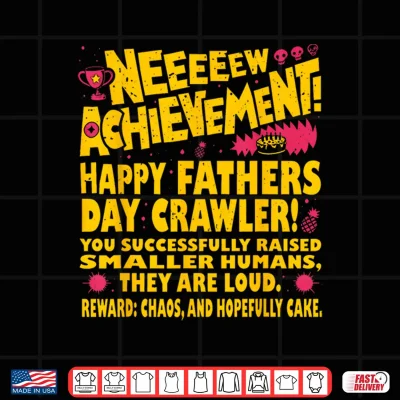 Design Happy Fathers Day Crawler New Achievement Gamer Dad USA Shirt