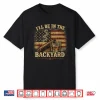 I’Ll Be In The Backyard Cigar And Bourbon Vintage Usa Flag Shirt