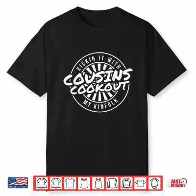 Kickin It With My Kinfolk Family Cookout Reunion Cousins Shirt