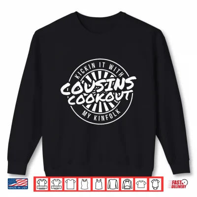 Sweatshirt Kickin It with My Kinfolk Family Cookout Reunion Cousins Shirt