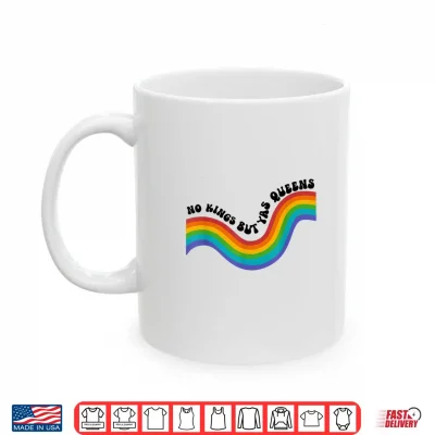 Mug No Kings but YAS Queens Rainbow LGBTQ Pride Ally Shirt