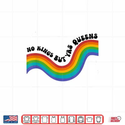 Design No Kings but YAS Queens Rainbow LGBTQ Pride Ally Shirt