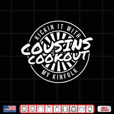 Design Kickin It with My Kinfolk Family Cookout Reunion Cousins Shirt