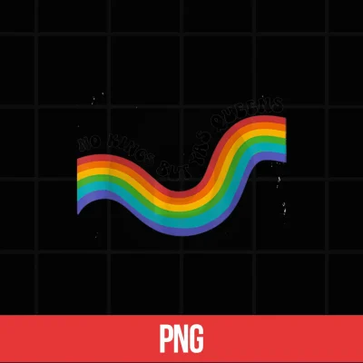 Digital No Kings but YAS Queens Rainbow LGBTQ Pride Ally Shirt