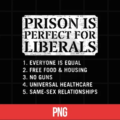 Digital Prison is Perfect for Liberals Anti Liberal Quote Shirt