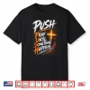Push Pray Until Something Happens Christian Faith Shirt