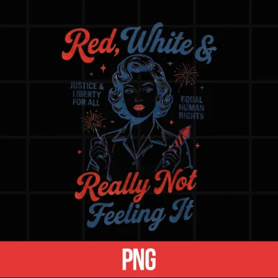 Digital Red White Really Not Feeling It 4th July Retro Political Shirt