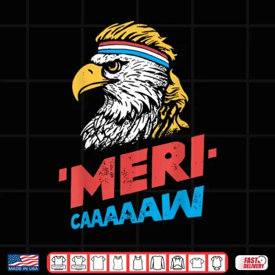 Design 4th of July Eagle Meri Caw Freedom Patriotic Men Women Kids Shirt