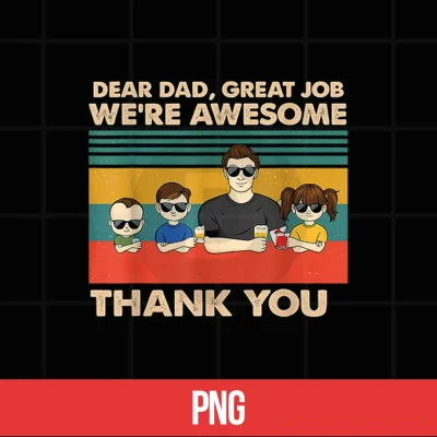 Digital Dear Dad were Awesome Shirt