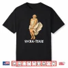 Funny Philosophy Pun Socrates Socra Tease Shirt
