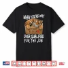 Funny Tiger Meme Free Kittens Over Qualified For The Job Shirt