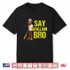 Funny Tung Tung Speed Brainrot Say Wallahi Bro Meme Shirt
