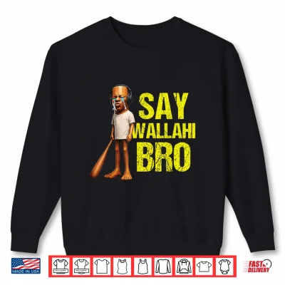 Sweatshirt Funny Tung Tung Speed Brainrot Say Wallahi Bro Meme Shirt