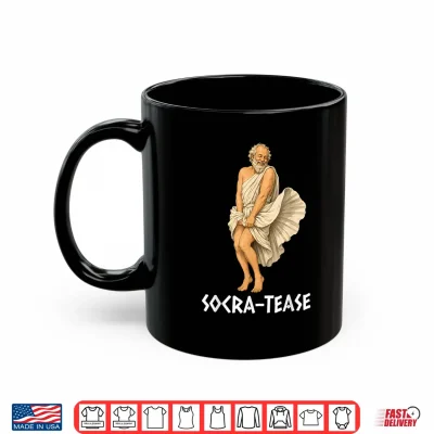 Mug Funny Philosophy Pun Socrates Socra Tease Shirt