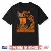 Not Today Sirens Ancient Greek Mythology Shirt