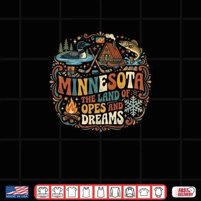 Design Minnesota The Land of opes and Dreams Funny Midwest Saying Shirt