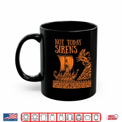 Mug Not Today Sirens Ancient Greek Mythology Shirt