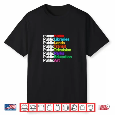 Public Radio Libraries Lands Transit Television Parks Shirt